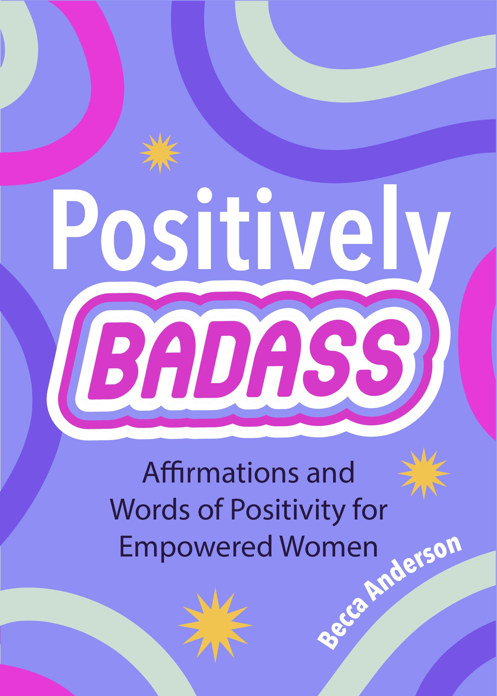 Book cover image for Positively Badass ISBN: 9781684810017